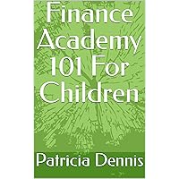 Finance Academy 101 For Children Finance Academy 101 For Children Kindle