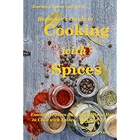 Beginner's Guide to Cooking with Spices (Essential Spices & Herbs)