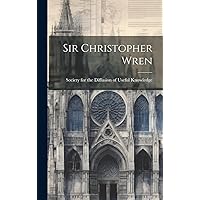 Sir Christopher Wren Sir Christopher Wren Hardcover Paperback