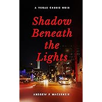 Shadow Beneath the Lights: A Vegas Cabbie Noir