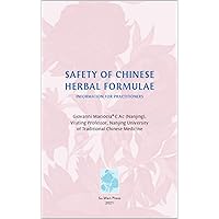 Safety of Chinese Herbal Formulae: Information for Practitioners