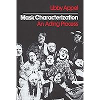Mask Characterization: An Acting Process Mask Characterization: An Acting Process Paperback Mass Market Paperback