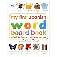 My First Spanish Word Board Book/Mi Primer Libro de Palabras en Espanol (My First series) My First Spanish Word Board Book/Mi Primer Libro de Palabras en Espanol (My First series) Board book Hardcover