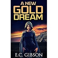 A New Gold Dream (Legacy of Gold Book 1) A New Gold Dream (Legacy of Gold Book 1) Kindle