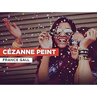 Cézanne peint in the Style of France Gall