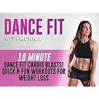 10 Minute Dance Fit Cardio Blasts! Quick and Fun Workouts for Weight Loss | DanceFit with Monica