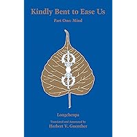 Kindly Bent to Ease Us, Part One: Mind (Buddhism) Kindly Bent to Ease Us, Part One: Mind (Buddhism) Kindle Paperback