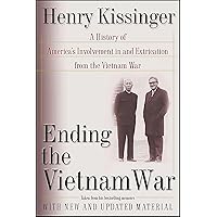Ending the Vietnam War: A History of America's Involvement in and Extrication from the Vietnam War Ending the Vietnam War: A History of America's Involvement in and Extrication from the Vietnam War Kindle Paperback Leather Bound