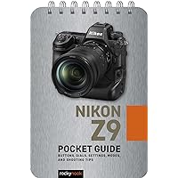 Nikon Z9: Pocket Guide: Buttons, Dials, Settings, Modes, and Shooting Tips (The Pocket Guide Series for Photographers, 29) Nikon Z9: Pocket Guide: Buttons, Dials, Settings, Modes, and Shooting Tips (The Pocket Guide Series for Photographers, 29) Pocket Book Kindle