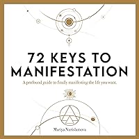 72 Keys to Manifestation: An Ancient Path of a Modern-Day Alchemist 72 Keys to Manifestation: An Ancient Path of a Modern-Day Alchemist Audible Audiobook Paperback Kindle Hardcover
