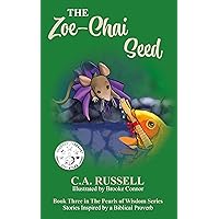 The Zoe-Chai Seed: A Middle Grade Fantasy Adventure with a Moral Twist (The Pearls of Wisdom Series Book 3) The Zoe-Chai Seed: A Middle Grade Fantasy Adventure with a Moral Twist (The Pearls of Wisdom Series Book 3) Kindle Audible Audiobook Hardcover Paperback
