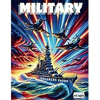 Military coloring pages: Airplanes, Tanks, Battleships and helicopters coloring book Military coloring pages: Airplanes, Tanks, Battleships and helicopters coloring book Paperback