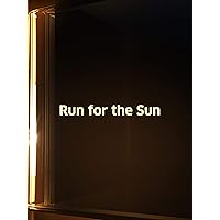 Run For The Sun