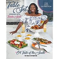 Table Set COOKING WITH Tamika Scott: A TASTE OF THE SOUTH IN YOUR MOUTH Table Set COOKING WITH Tamika Scott: A TASTE OF THE SOUTH IN YOUR MOUTH Paperback