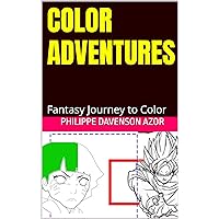 Color Adventures: Fantasy Journey to Color (French Edition) Color Adventures: Fantasy Journey to Color (French Edition) Kindle Paperback