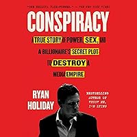 Conspiracy: A True Story of Power, Sex, and a Billionaire's Secret Plot to Destroy a Media Empire Conspiracy: A True Story of Power, Sex, and a Billionaire's Secret Plot to Destroy a Media Empire Audible Audiobook Kindle Paperback Hardcover