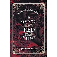A Heart as Red as Paint (The Winter Souls) A Heart as Red as Paint (The Winter Souls) Paperback Kindle Audible Audiobook Hardcover