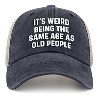 It's Weird Beings The Same Age As Old People Baseball Cap Adjustable Cap