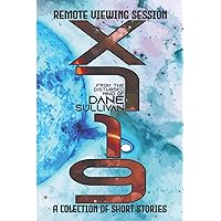 Remote Viewing Session X719: A Collection of Short Stories