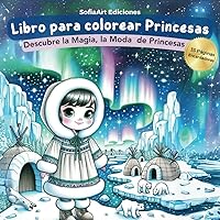 Libro para Colorear Princesas: Princesas del Mundo - 33 Páginas Encantadoras para Niñas de Todas las Edades - Descubre la Magia, la Moda y la Fantasía ... de Diferentes Culturas (Spanish Edition)