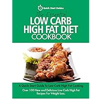 The Essential Low Carb High Fat Diet Cookbook: A Quick Start Guide To Low Carb High Fat Cooking. Over 100 New and Delicious Low Carb High Fat Recipes For Weight Loss The Essential Low Carb High Fat Diet Cookbook: A Quick Start Guide To Low Carb High Fat Cooking. Over 100 New and Delicious Low Carb High Fat Recipes For Weight Loss Kindle Paperback