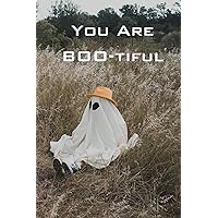 You Are BOO-tiful: Halloween themed journal