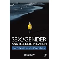 Sex/Gender and Self-Determination: Policy Developments in Law, Health and Pedagogical Contexts