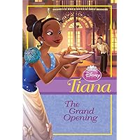 Disney Princess Tiana: The Grand Opening (Chapter Book) Disney Princess Tiana: The Grand Opening (Chapter Book) Kindle Paperback