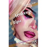 Makeup tips: Beauty and makeup guide