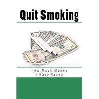 Quit Smoking: How Much Money I Have Saved
