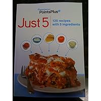 NEW 2011 Weight Watchers Points Plus Just 5 125 Recipes with 5 Ingredients Cookbook NEW 2011 Weight Watchers Points Plus Just 5 125 Recipes with 5 Ingredients Cookbook Paperback