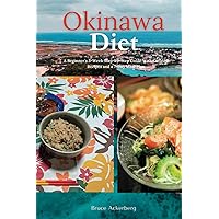 Okinawa Diet: A Beginner's 3-Week Step-by-Step Guide With Curated Recipes and a 7-Day Meal Plan