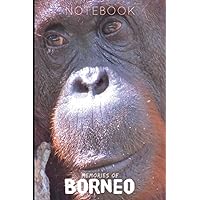 Memories Of Borneo: 120 Lined Pages Notebook | 6x9 | Orangutan Close-Up In Borneo | Gift Idea For Travellers, Explorers, Backpackers, Campers, ... Book | Use as Diary, Journal or Notebook