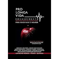 Pro Longa Vida Conhecimento e Dicas de Alimentação para viver mais e melhor (Portuguese Edition)