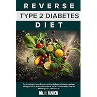 Reverse Type 2 Diabetes Diet: The Scientifically Proven Approach to Naturally Reverse Diabetes—Includes 30-Day Meal Plan, Best and Worst Foods, and an ... Food List Ranked by GI, GL, and Carb Data Reverse Type 2 Diabetes Diet: The Scientifically Proven Approach to Naturally Reverse Diabetes—Includes 30-Day Meal Plan, Best and Worst Foods, and an ... Food List Ranked by GI, GL, and Carb Data Paperback