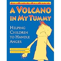 A Volcano in My Tummy: Helping Children to Handle Anger A Volcano in My Tummy: Helping Children to Handle Anger Paperback Kindle