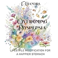 Overcoming dyspepsia for a happier stomach