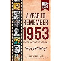 A Year to Remember 1953 Book: Time Traveling to 1953 - Celebrating a Special Year Back in 1953 - The Year You Were Born-Important Historical Facts, ... Guide: Flashback Series of Memorial Books) A Year to Remember 1953 Book: Time Traveling to 1953 - Celebrating a Special Year Back in 1953 - The Year You Were Born-Important Historical Facts, ... Guide: Flashback Series of Memorial Books) Paperback