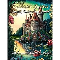 Beautiful Castles: Adult Coloring Book Featuring 50 Amazing Coloring Pages with Stunning Mythical Medieval Castles, Stress Relieving Landscapes (Country Coloring Books)