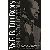 W.E.B. Du Bois: An Encyclopedia W.E.B. Du Bois: An Encyclopedia Hardcover