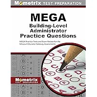 MEGA Building-Level Administrator Practice Questions: MEGA Practice Tests and Exam Review for the Missouri Educator Gateway Assessments