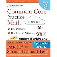 Common Core Practice - Grade 8 Math: Workbooks to Prepare for the PARCC or Smarter Balanced Test: CCSS Aligned