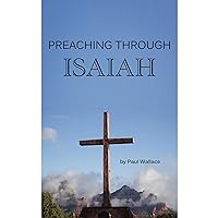 Preaching Through Isaiah: Exopsitory Sermons Through Isaiah Preaching Through Isaiah: Exopsitory Sermons Through Isaiah Kindle Audible Audiobook