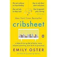 Cribsheet: A Data-Driven Guide to Better, More Relaxed Parenting, from Birth to Preschool (The ParentData Series) Cribsheet: A Data-Driven Guide to Better, More Relaxed Parenting, from Birth to Preschool (The ParentData Series) Paperback Audible Audiobook Kindle Hardcover Spiral-bound