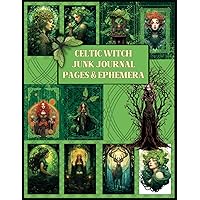 Celtic Witch Junk Journal Pages&Ephemera: A Beautiful Collection of Witchy Designs for Scrapbooking, Cut&Collage and Paper Crafts Celtic Witch Junk Journal Pages&Ephemera: A Beautiful Collection of Witchy Designs for Scrapbooking, Cut&Collage and Paper Crafts Paperback
