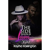 The Side Effects of Loving You The Side Effects of Loving You Mass Market Paperback Kindle Paperback