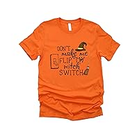 Don't Make Me Flip My Witch Switch Funny Witch Spooky Season Halloween Tshirt