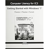 Computer Literacy for IC3, Microsoft 2010 Update: Getting Started with Windows 7 Computer Literacy for IC3, Microsoft 2010 Update: Getting Started with Windows 7 Audio CD