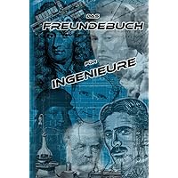 Das Freundebuch für Ingenieure (German Edition)
