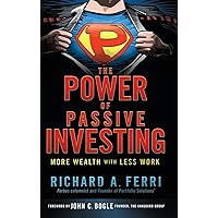 The Power of Passive Investing: More Wealth with Less Work The Power of Passive Investing: More Wealth with Less Work Hardcover Kindle Audible Audiobook Audio CD